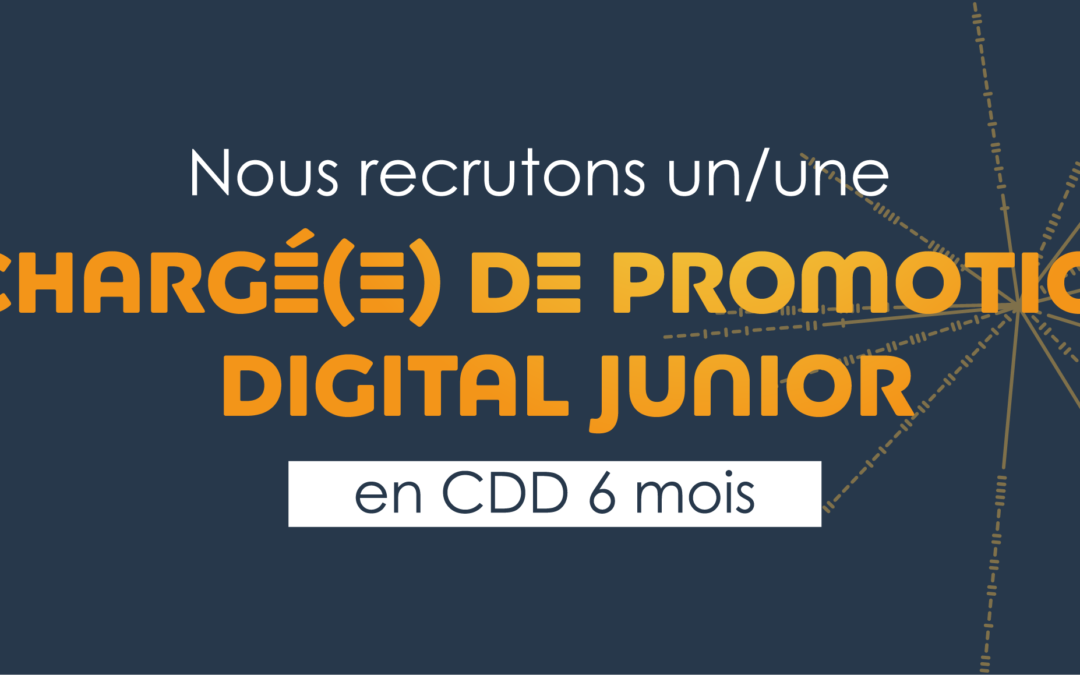 Chargé(e) de promotion digitale junior – CDD 6 mois